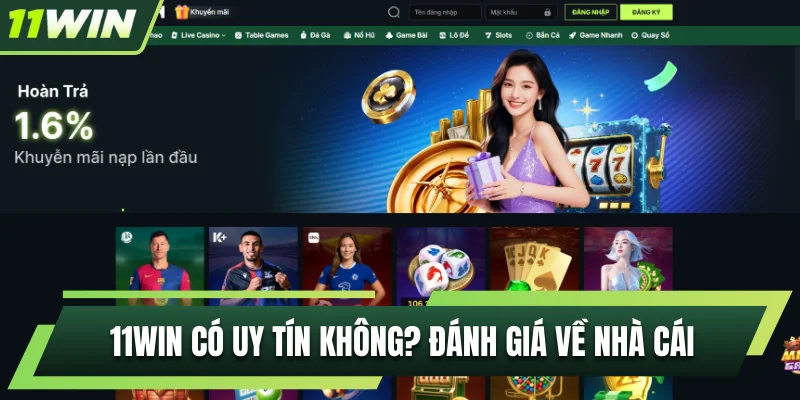 11WIN có uy tín không
