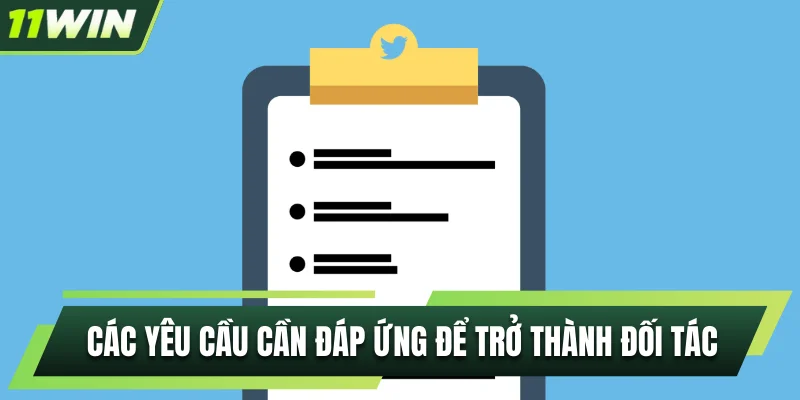 Các yêu cầu quan trọng cần đáp ứng để trở thành đối tác